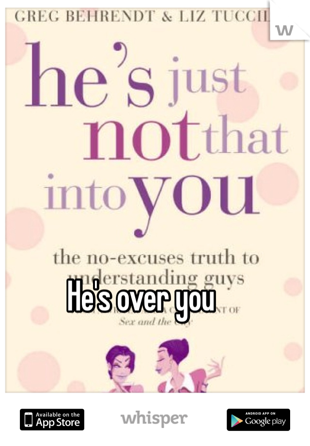 He's over you 