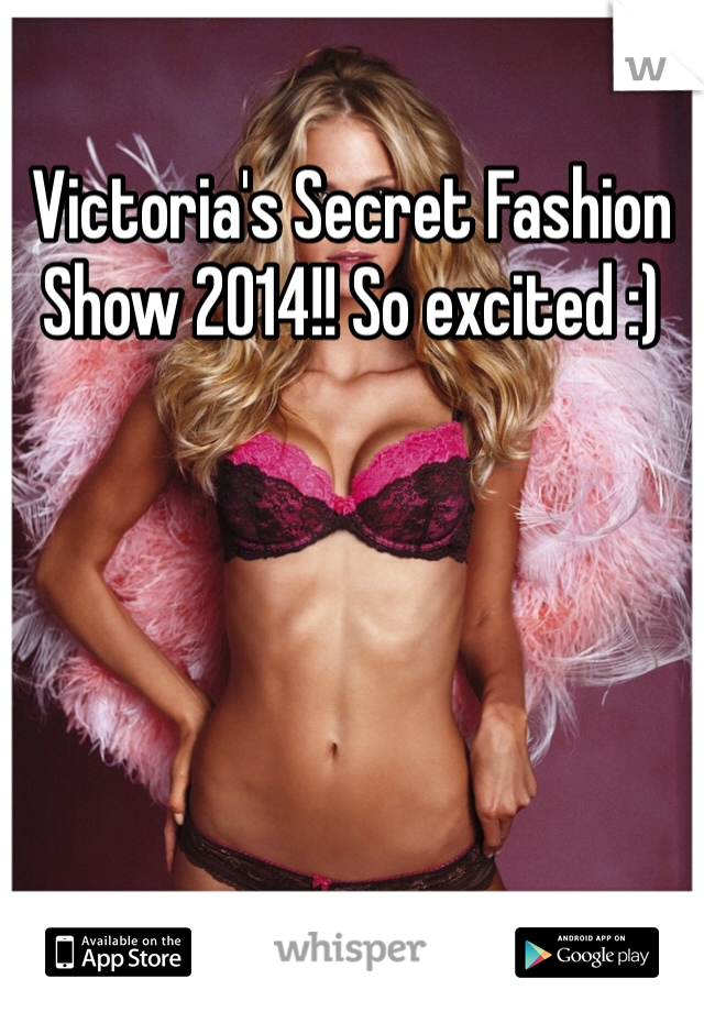 Victoria's Secret Fashion Show 2014!! So excited :) 
