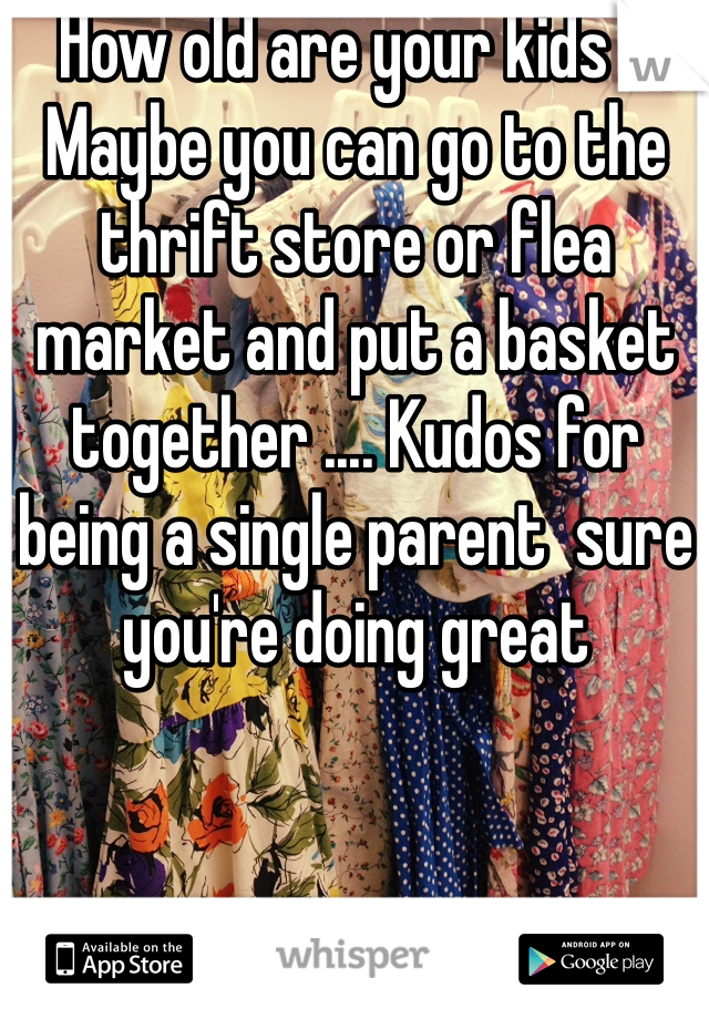 How old are your kids ? Maybe you can go to the thrift store or flea market and put a basket together .... Kudos for being a single parent  sure you're doing great 