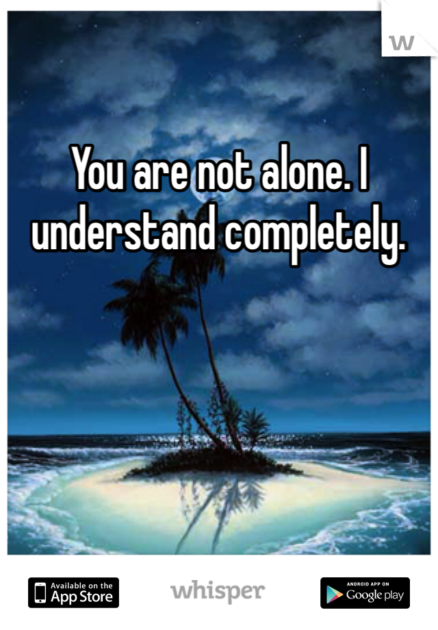 You are not alone. I understand completely. 