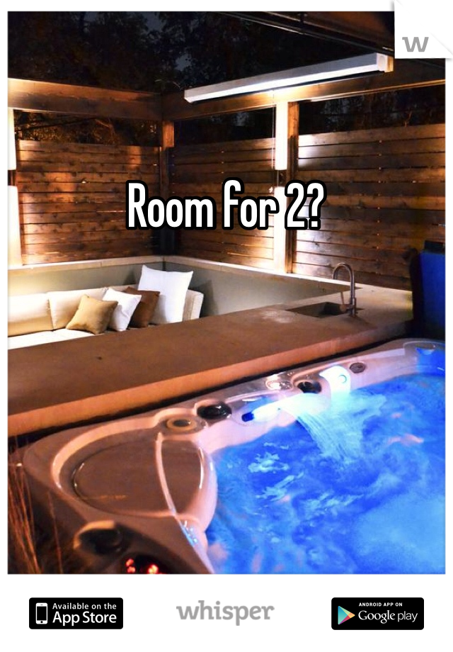 Room for 2?