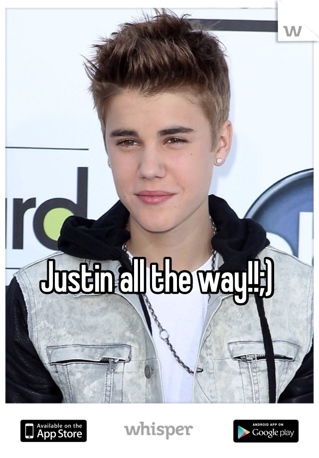 Justin all the way!!;)