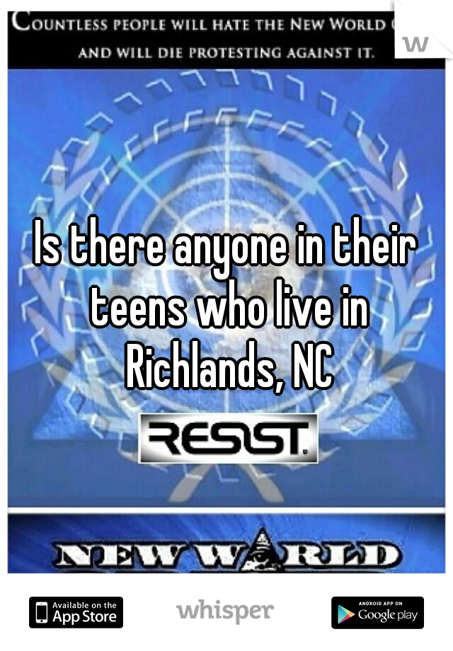 Is there anyone in their teens who live in Richlands, NC