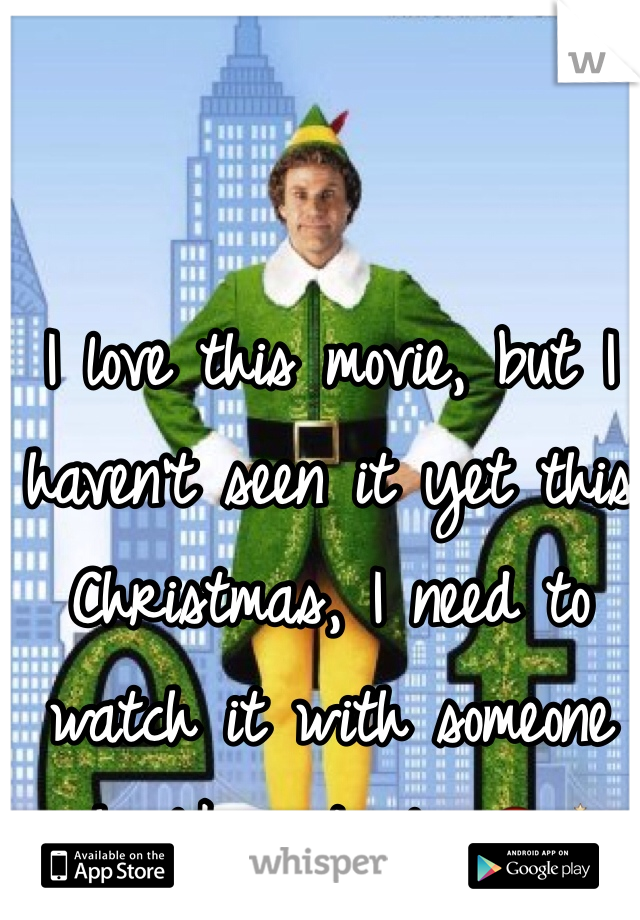 I love this movie, but I haven't seen it yet this Christmas, I need to watch it with someone who likes it also.🎅🎄
