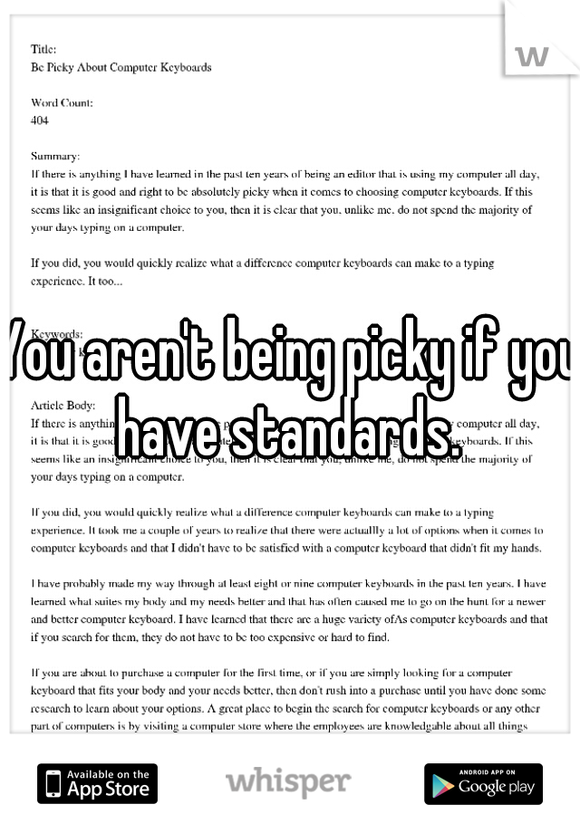 You aren't being picky if you have standards. 