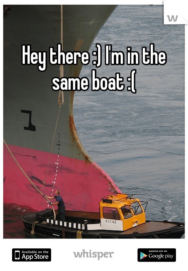 Hey there :) I'm in the same boat :(