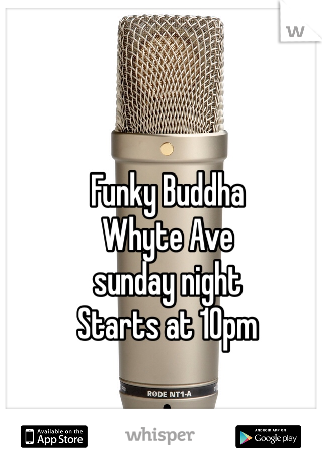 Funky Buddha 
Whyte Ave
sunday night
Starts at 10pm 