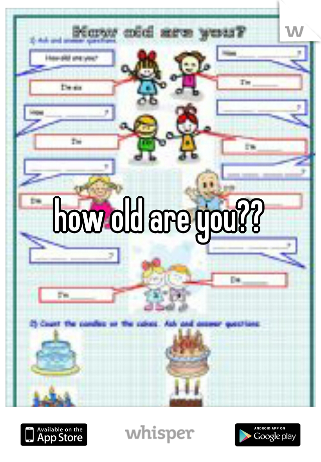 how old are you??