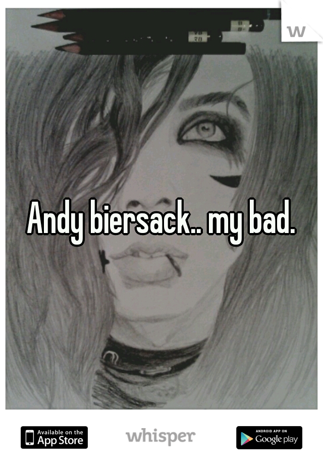 Andy biersack.. my bad.