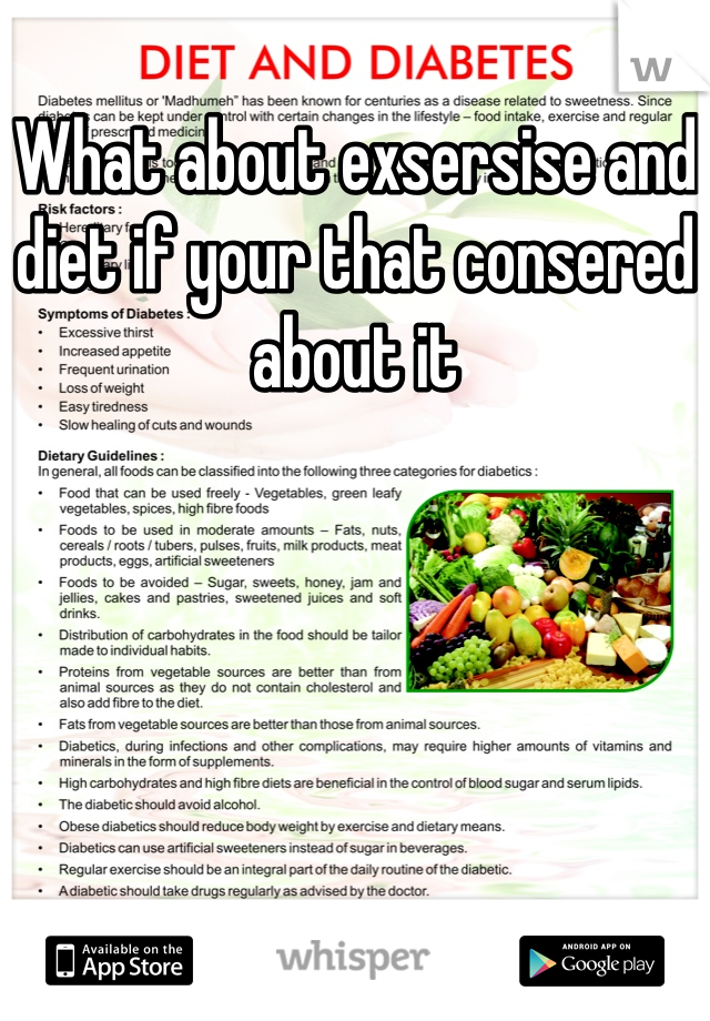 What about exsersise and diet if your that consered about it