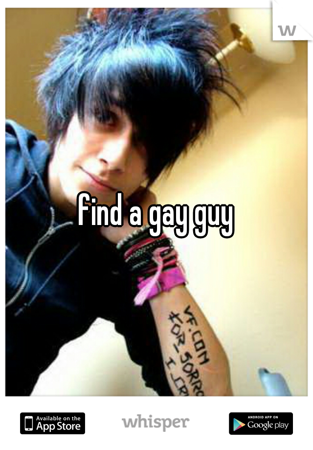 find a gay guy