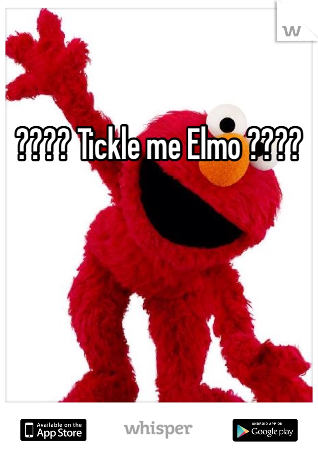 ???? Tickle me Elmo ????