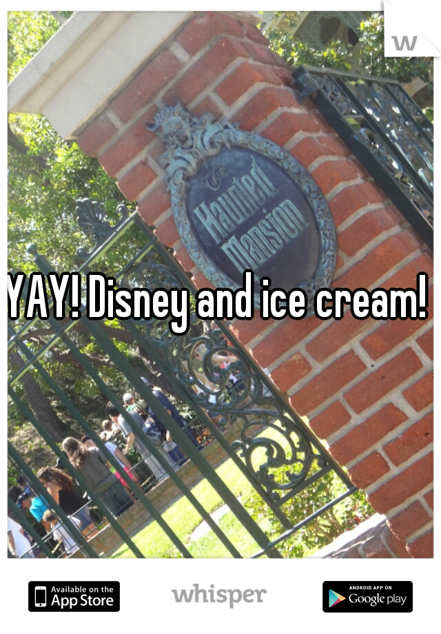 YAY! Disney and ice cream! 