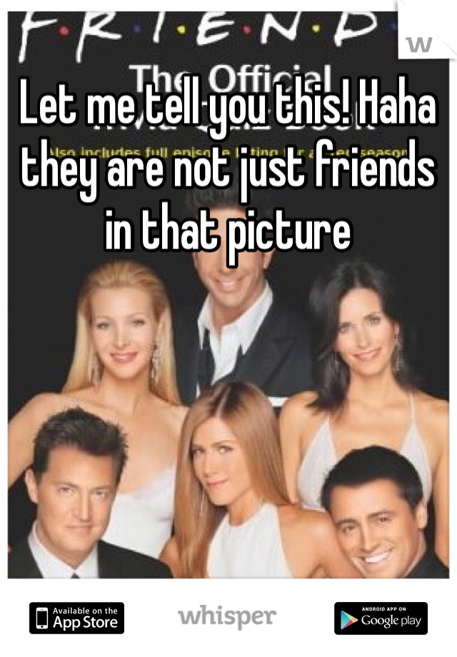Let me tell you this! Haha they are not just friends in that picture