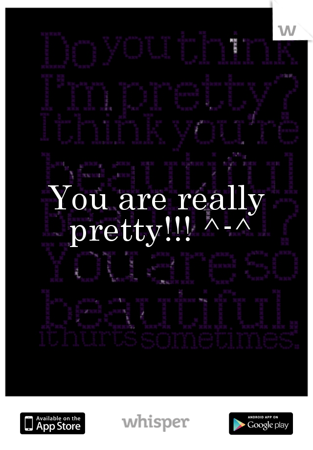 You are really pretty!!! ^-^