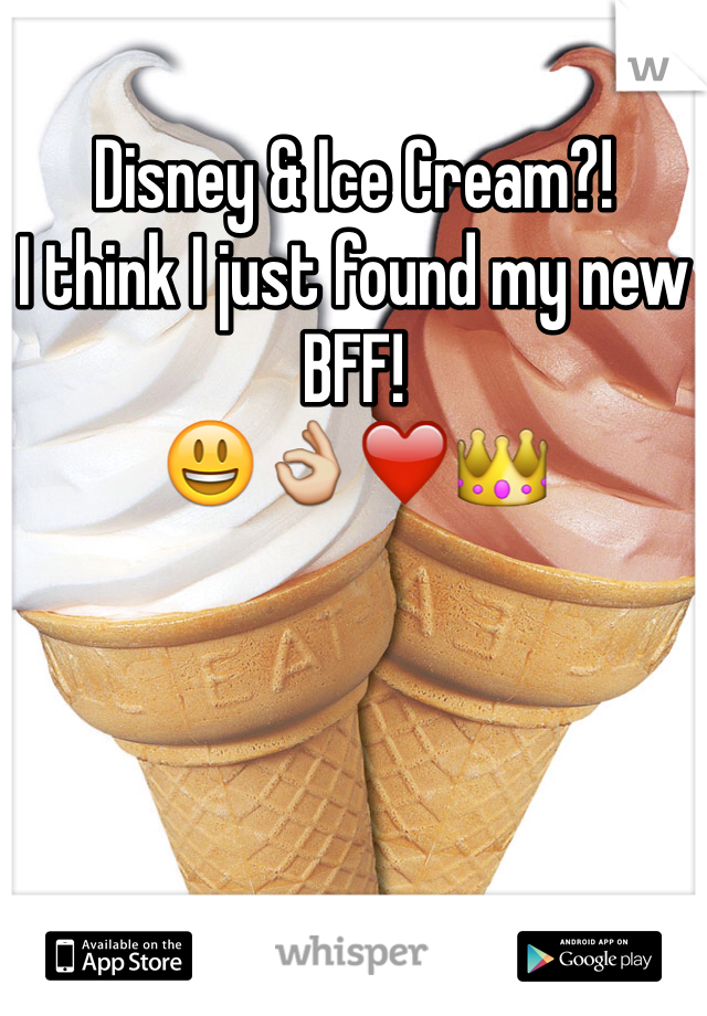Disney & Ice Cream?!
I think I just found my new BFF!
😃👌❤️👑