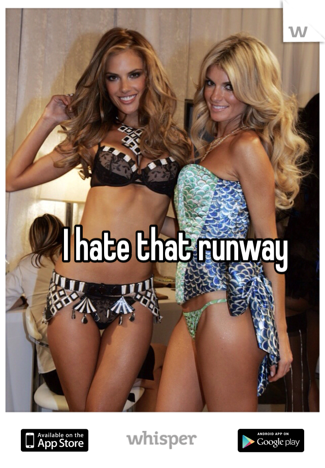 I hate that runway 