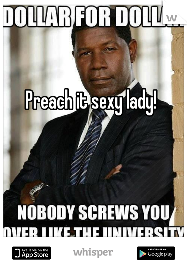 Preach it sexy lady!