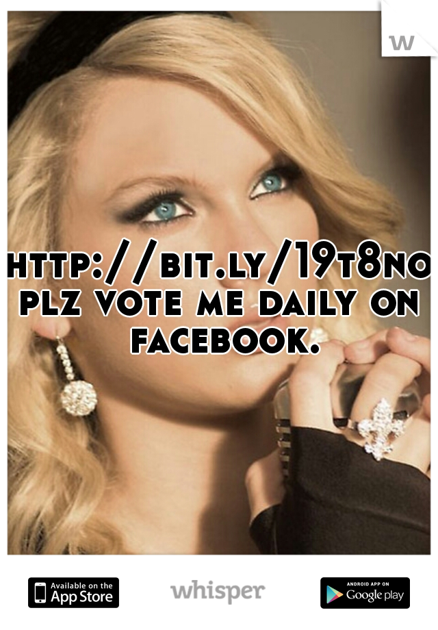 http://bit.ly/19t8noU
plz vote me daily on facebook.