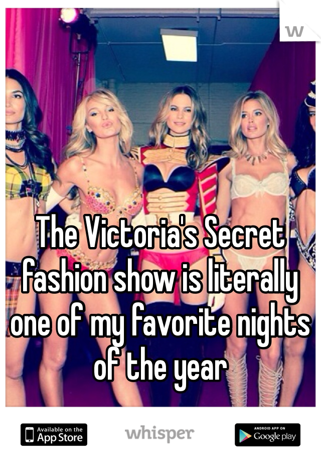 The Victoria's Secret fashion show is literally one of my favorite nights of the year 