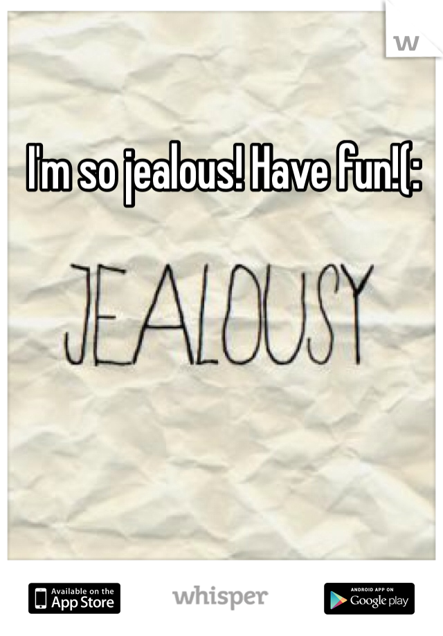I'm so jealous! Have fun!(: