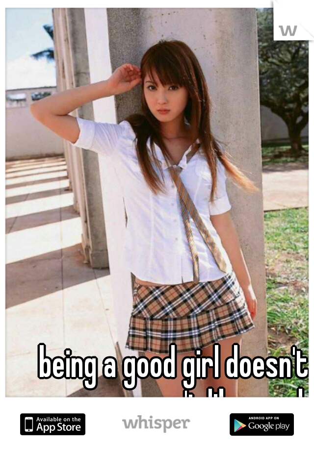 being a good girl doesn't mean you can't like sex lol