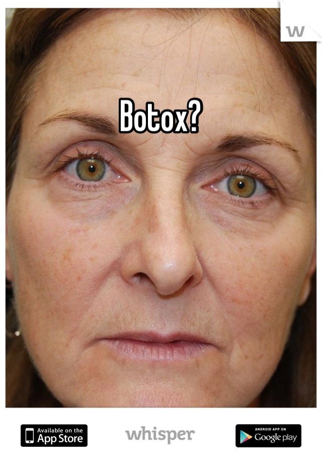 Botox?