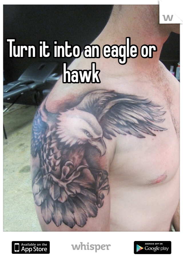 Turn it into an eagle or hawk