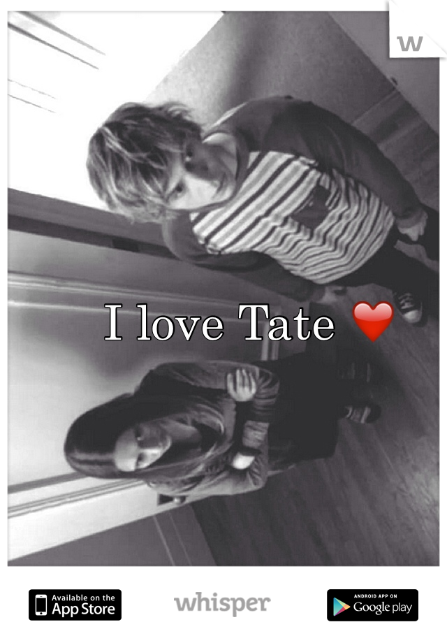 I love Tate ❤️