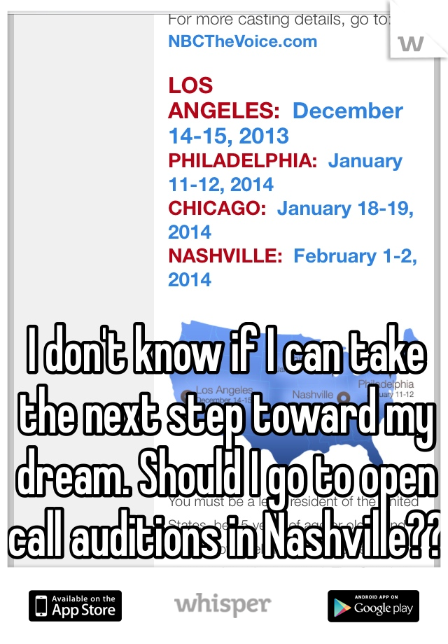I don't know if I can take the next step toward my dream. Should I go to open call auditions in Nashville??
