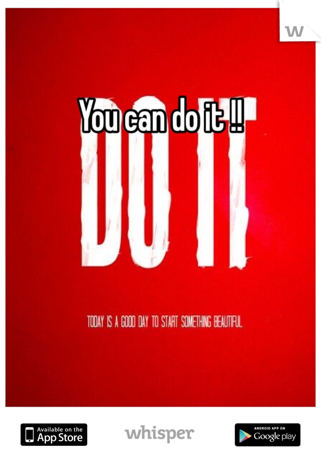 You can do it !!