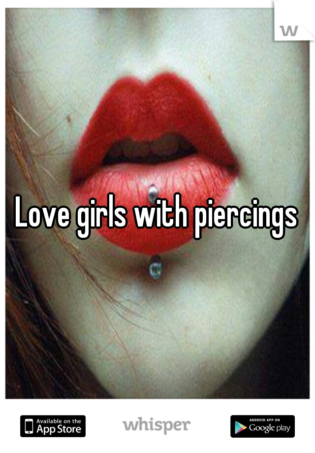 Love girls with piercings