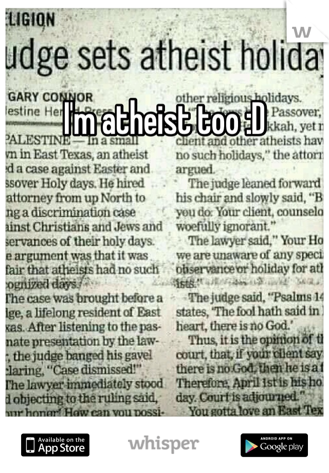 I'm atheist too :D