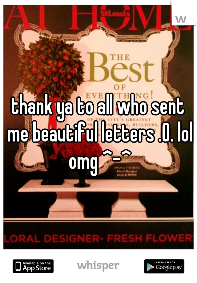 thank ya to all who sent me beautiful letters .0. lol omg ^-^