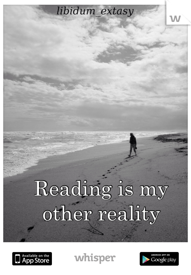 Reading is my other reality