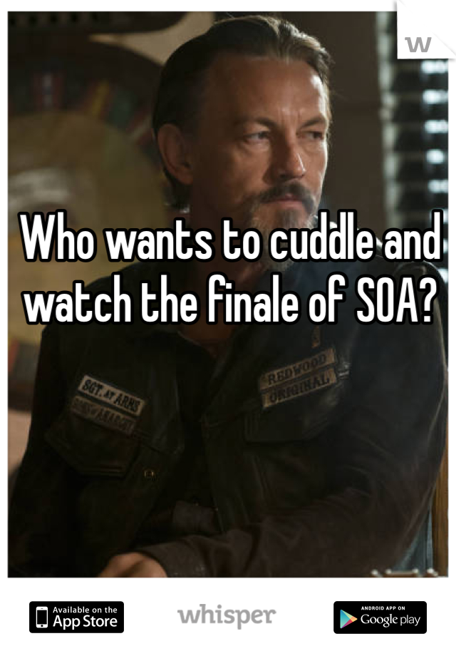 Who wants to cuddle and watch the finale of SOA? 