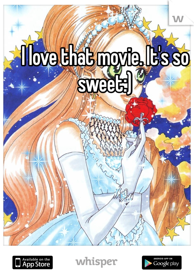 I love that movie. It's so sweet:)