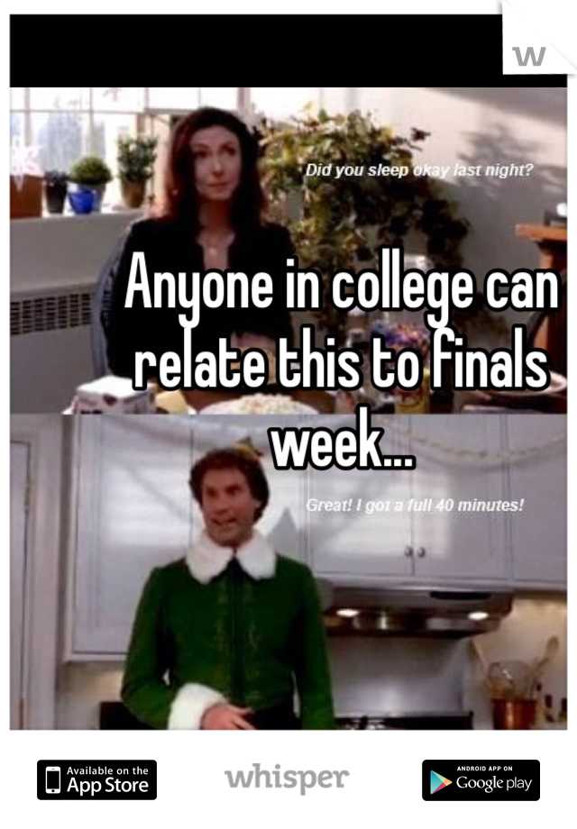 Anyone in college can relate this to finals week...