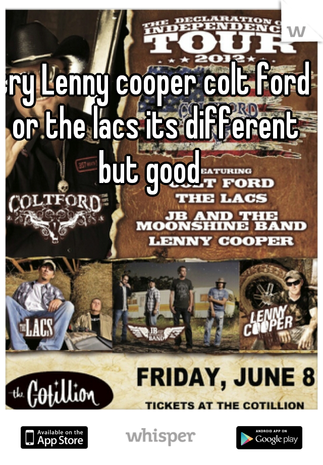try Lenny cooper colt ford or the lacs its different but good  
