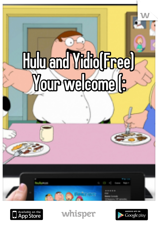 Hulu and Yidio(Free)
Your welcome (: