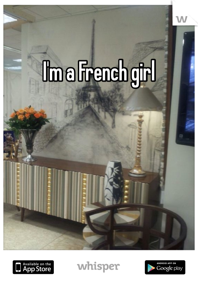 I'm a French girl 