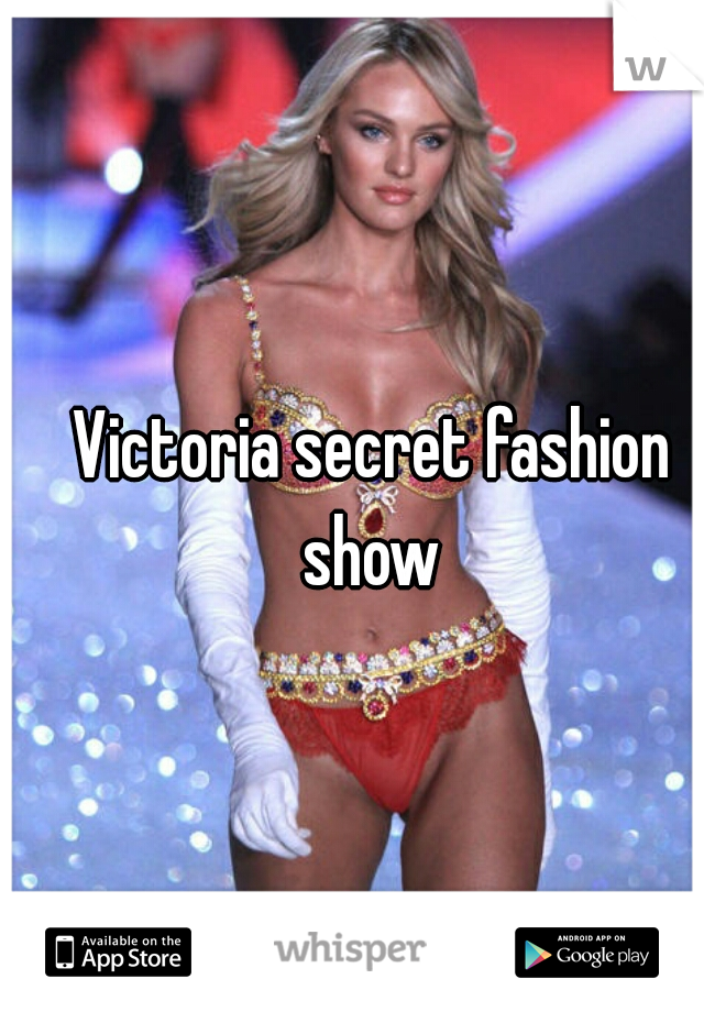 Victoria secret fashion show 