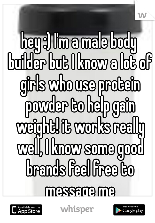 hey :) I'm a male body builder but I know a lot of girls who use protein powder to help gain weight! it works really well, I know some good brands feel free to message me