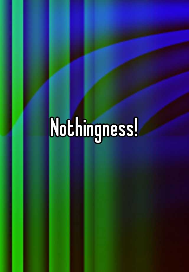 nothingness