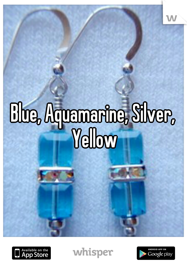 Blue, Aquamarine, Silver, Yellow