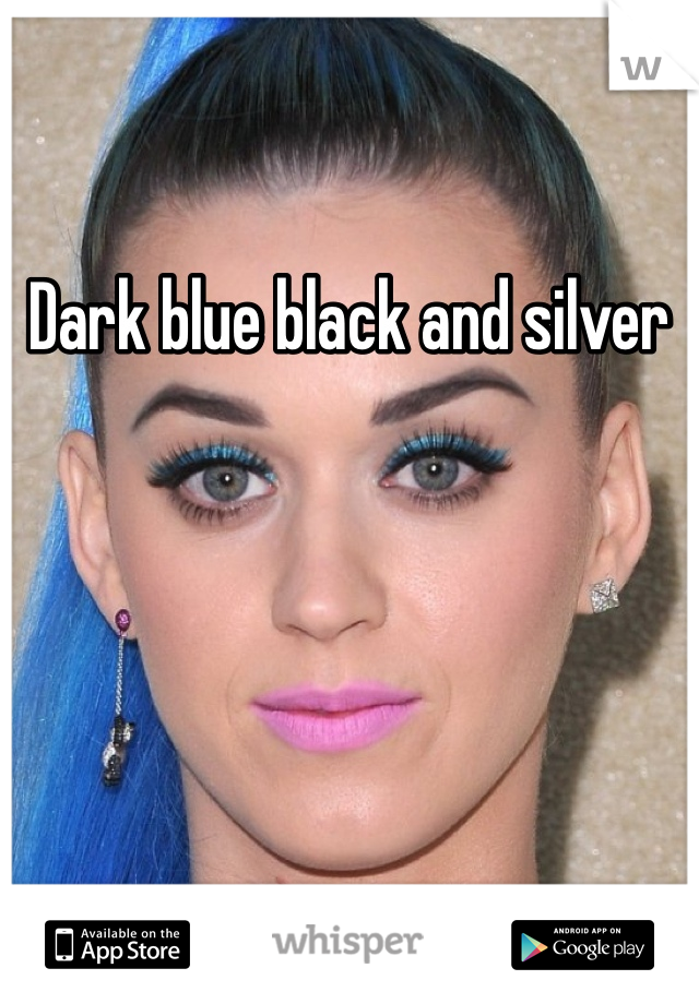 Dark blue black and silver 