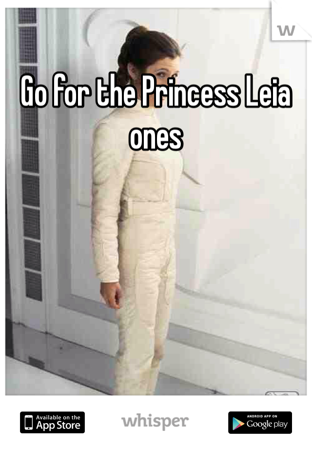Go for the Princess Leia ones