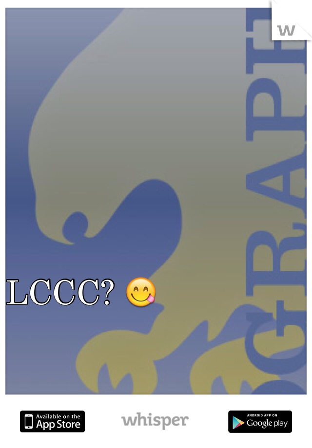 LCCC? 😋