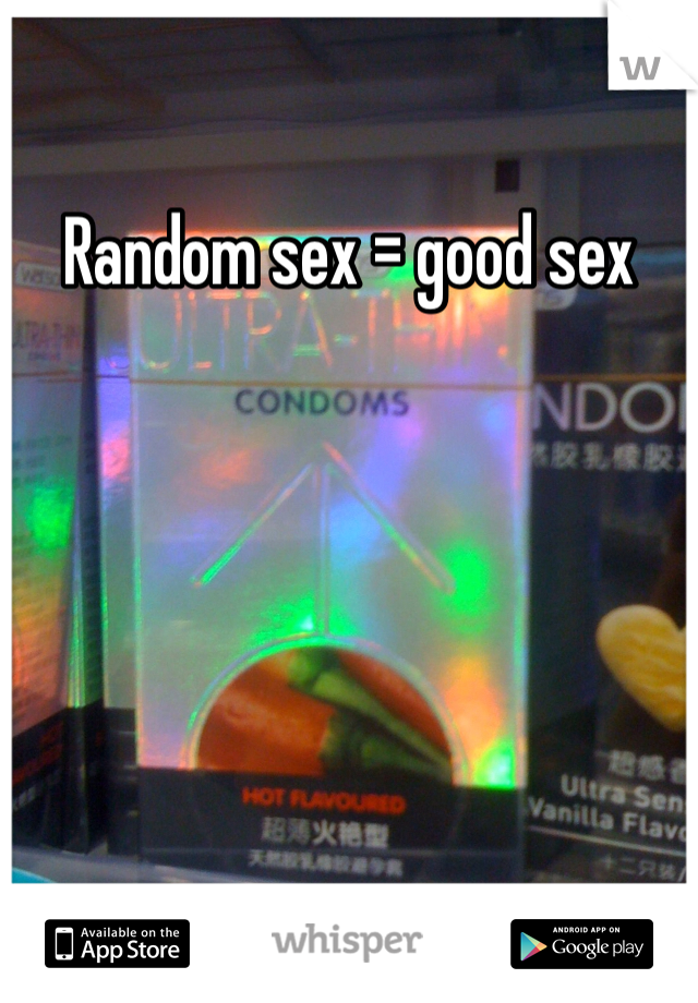 Random sex = good sex