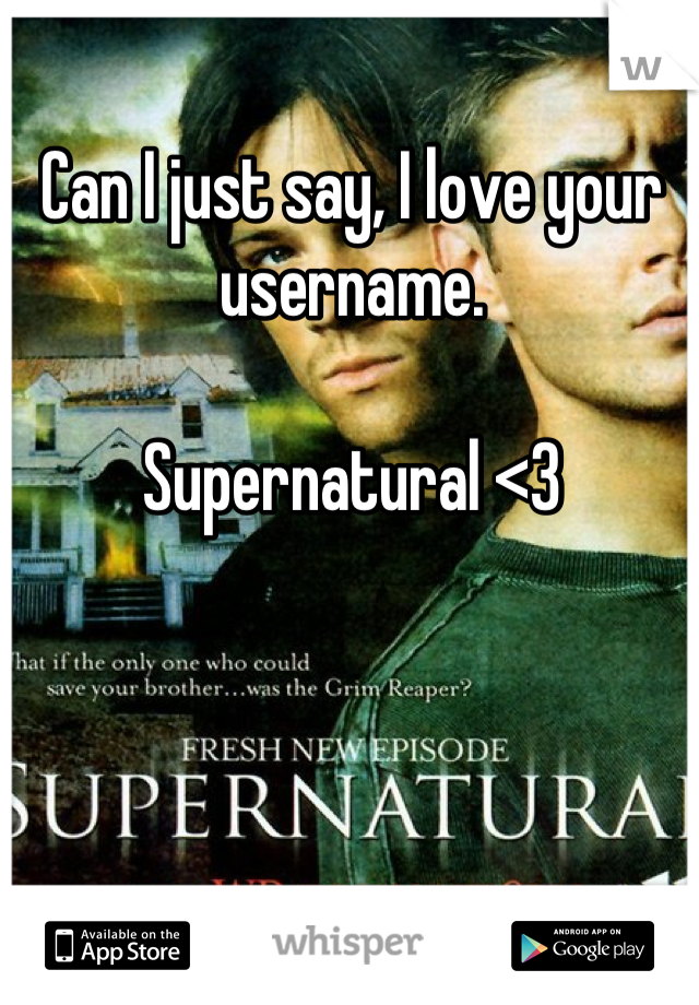 Can I just say, I love your username. 

Supernatural <3